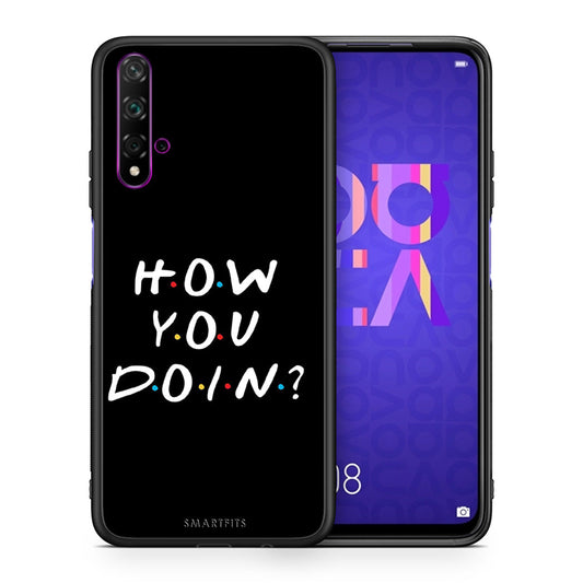 Θήκη Huawei Nova 5T/Honor 20 How You Doin από τη Smartfits με σχέδιο στο πίσω μέρος και μαύρο περίβλημα | Huawei Nova 5T/Honor 20 How You Doin case with colorful back and black bezels