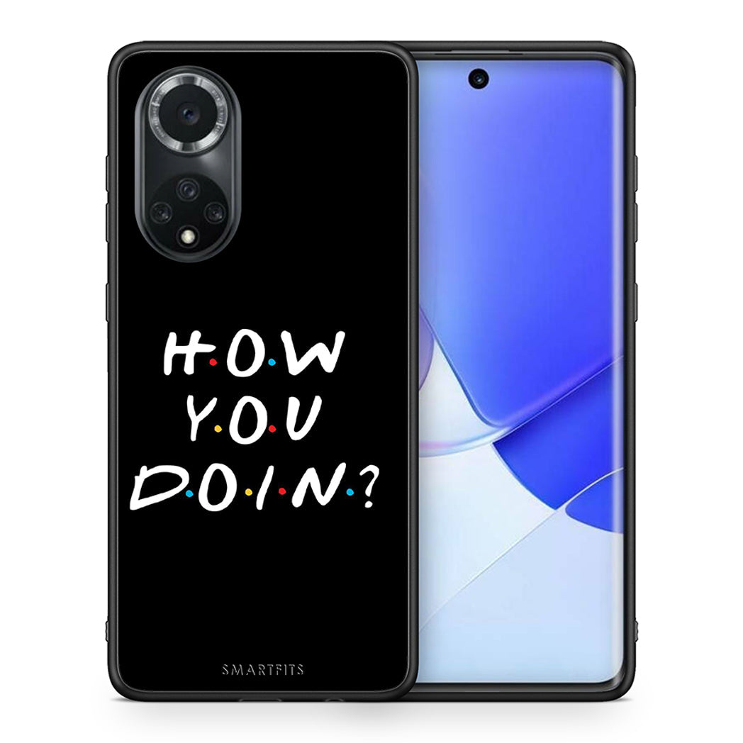 Θήκη Huawei Nova 9/Honor 50 How You Doin από τη Smartfits με σχέδιο στο πίσω μέρος και μαύρο περίβλημα | Huawei Nova 9/Honor 50 How You Doin case with colorful back and black bezels