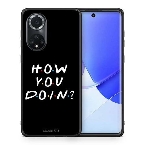 Θήκη Huawei Nova 9/Honor 50 How You Doin από τη Smartfits με σχέδιο στο πίσω μέρος και μαύρο περίβλημα | Huawei Nova 9/Honor 50 How You Doin case with colorful back and black bezels