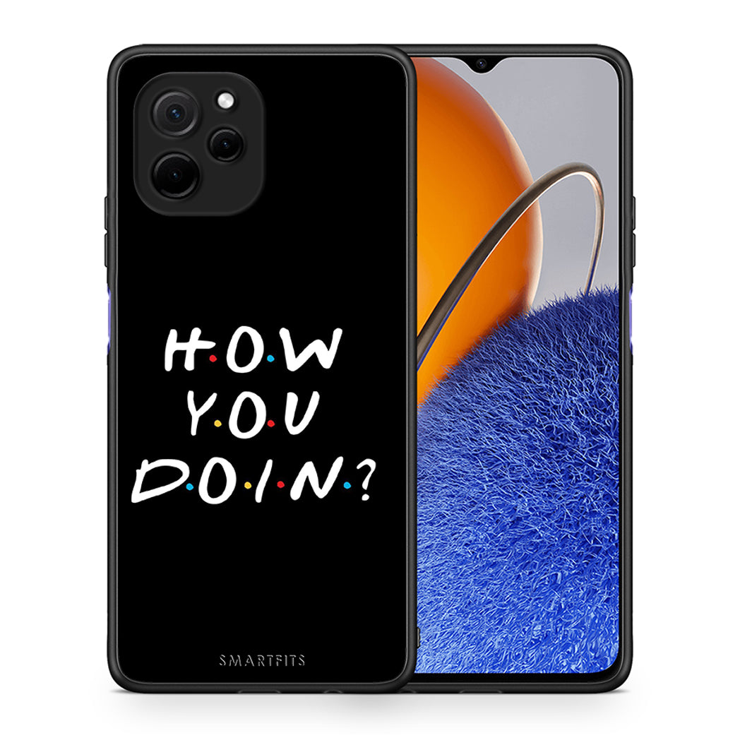 Θήκη Huawei Nova Y61 How You Doin από τη Smartfits με σχέδιο στο πίσω μέρος και μαύρο περίβλημα | Huawei Nova Y61 How You Doin Case with Colorful Back and Black Bezels