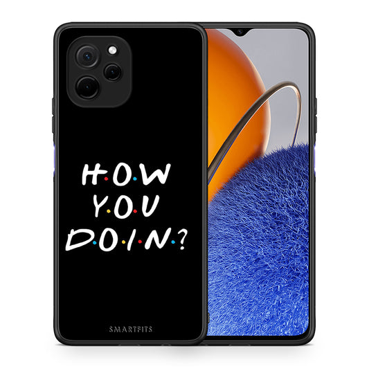Θήκη Huawei Nova Y61 How You Doin από τη Smartfits με σχέδιο στο πίσω μέρος και μαύρο περίβλημα | Huawei Nova Y61 How You Doin Case with Colorful Back and Black Bezels