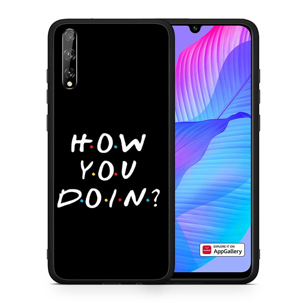 Θήκη Huawei P Smart S How You Doin από τη Smartfits με σχέδιο στο πίσω μέρος και μαύρο περίβλημα | Huawei P Smart S How You Doin case with colorful back and black bezels