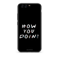 Thumbnail for huawei p10 How You Doin θήκη από τη Smartfits με σχέδιο στο πίσω μέρος και μαύρο περίβλημα | Smartphone case with colorful back and black bezels by Smartfits