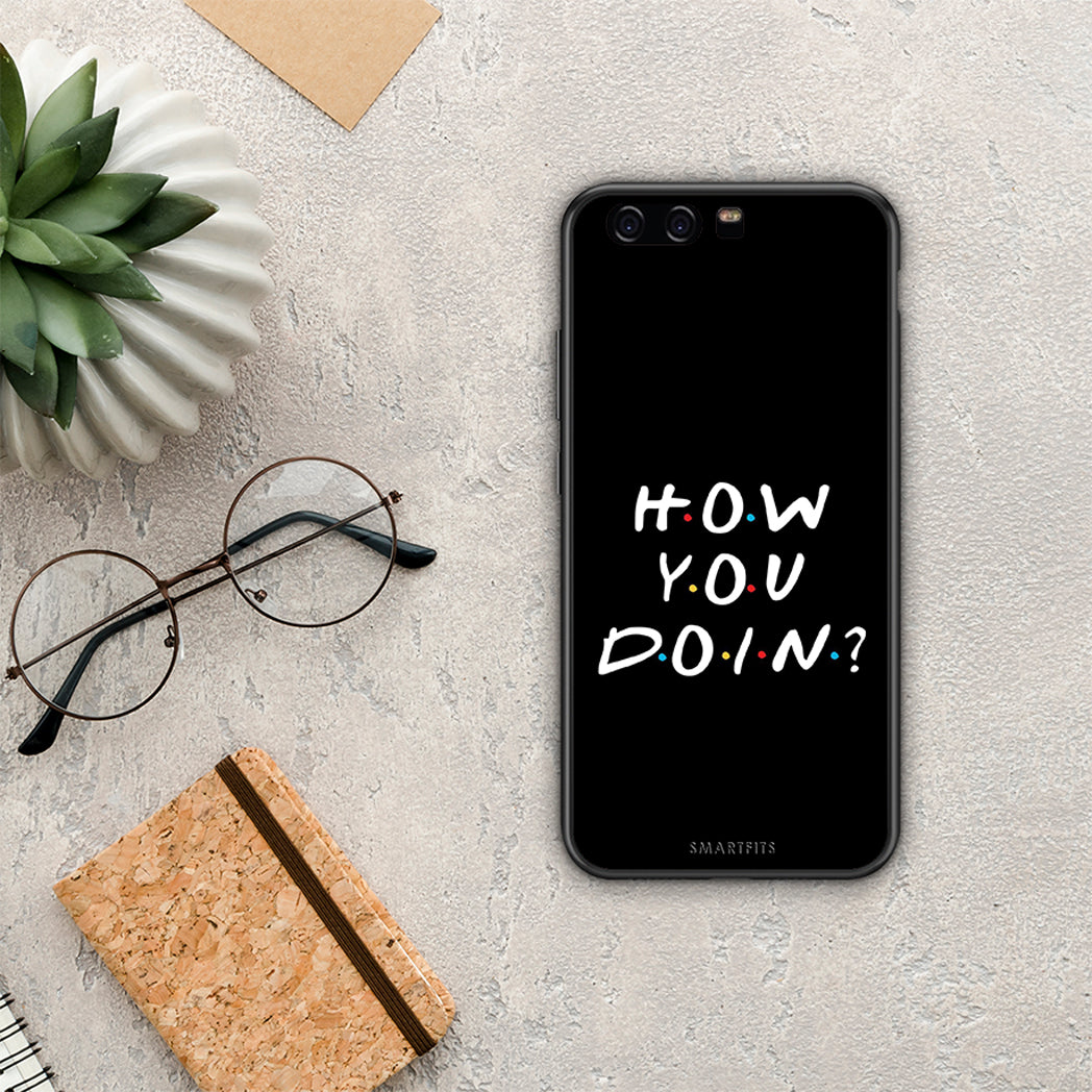 How You Doin - Huawei P10 θήκη
