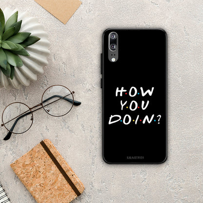 How You Doin - Huawei P20 θήκη