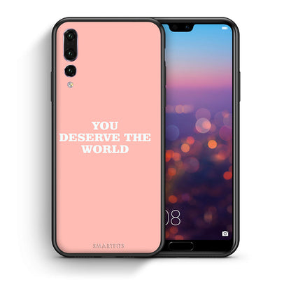 Θήκη Αγίου Βαλεντίνου Huawei P20 Pro You Deserve The World από τη Smartfits με σχέδιο στο πίσω μέρος και μαύρο περίβλημα | Huawei P20 Pro You Deserve The World case with colorful back and black bezels