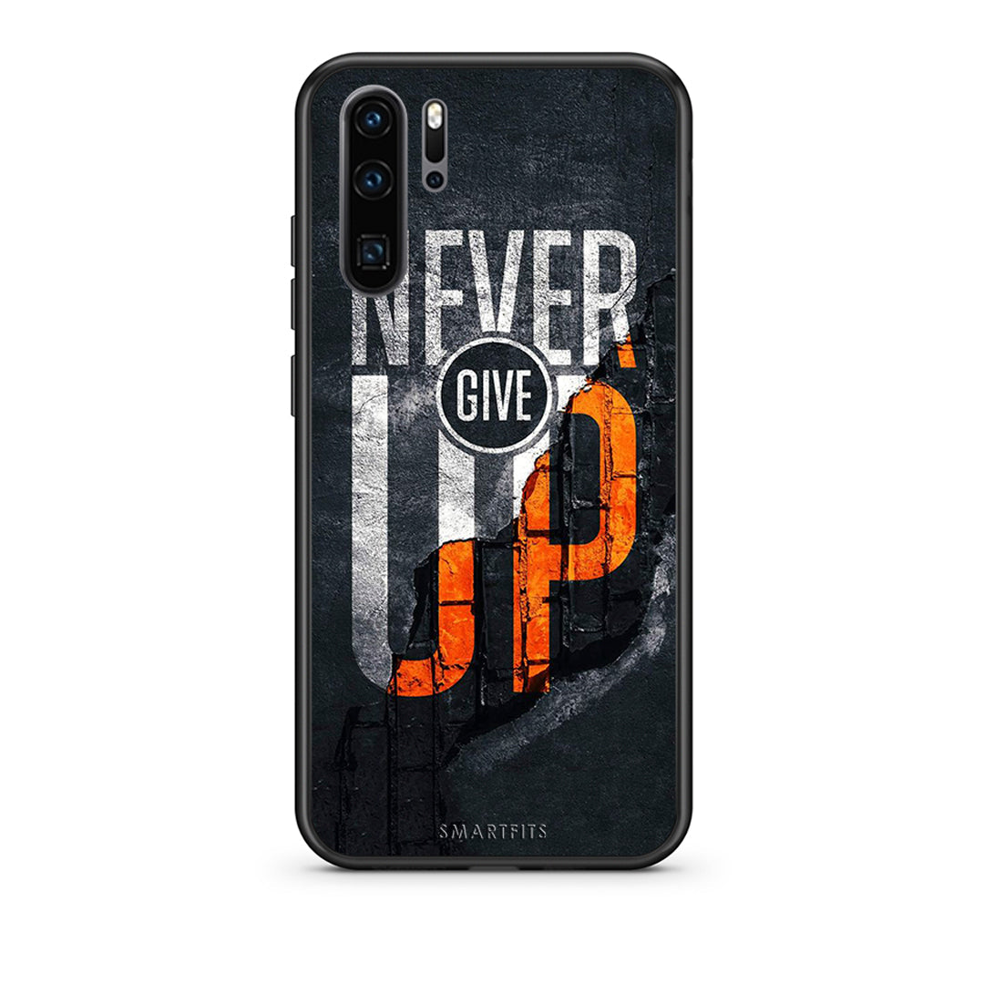 Huawei P30 Pro Never Give Up Θήκη Αγίου Βαλεντίνου από τη Smartfits με σχέδιο στο πίσω μέρος και μαύρο περίβλημα | Smartphone case with colorful back and black bezels by Smartfits