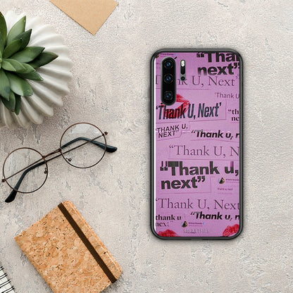 Thank You Next - Huawei P30 Pro θήκη