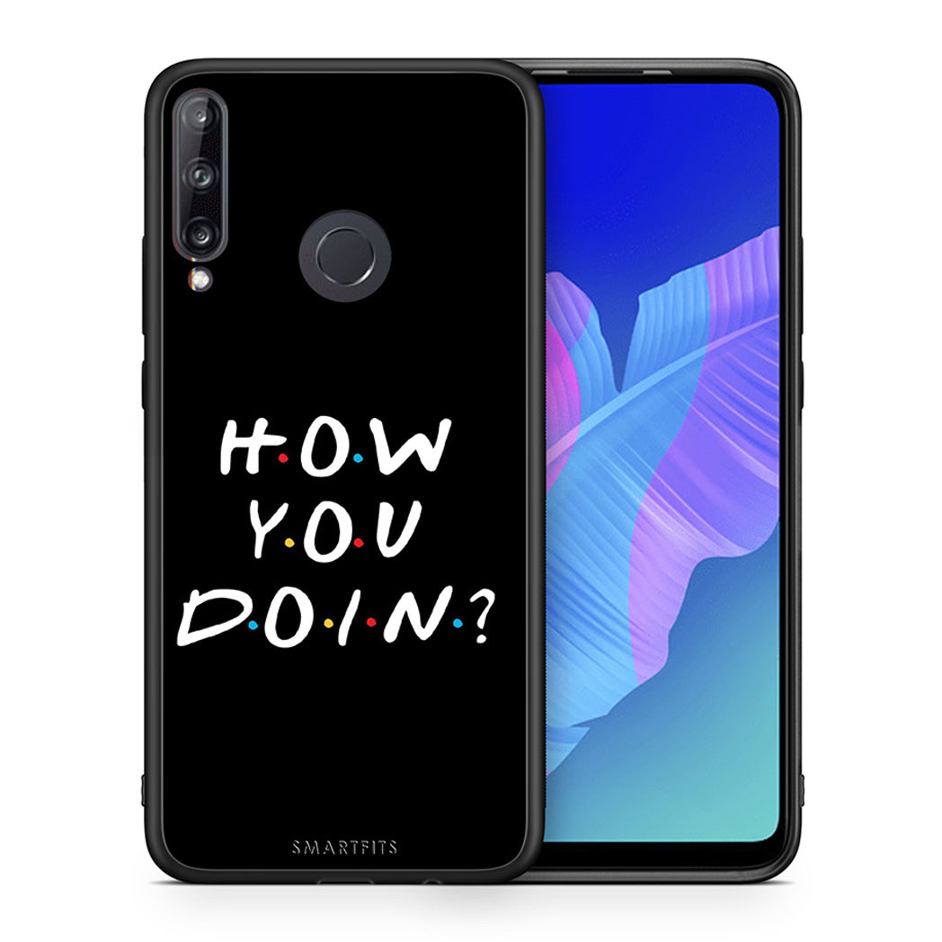 Θήκη Huawei P40 Lite E How You Doin από τη Smartfits με σχέδιο στο πίσω μέρος και μαύρο περίβλημα | Huawei P40 Lite E How You Doin case with colorful back and black bezels