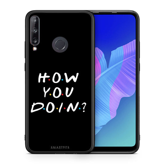 Θήκη Huawei P40 Lite E How You Doin από τη Smartfits με σχέδιο στο πίσω μέρος και μαύρο περίβλημα | Huawei P40 Lite E How You Doin case with colorful back and black bezels