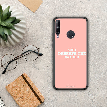 You Deserve The World - Huawei P40 Lite E θήκη