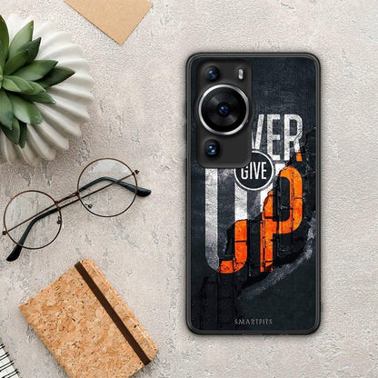 Θήκη Huawei P60 Pro Never Give Up από τη Smartfits με σχέδιο στο πίσω μέρος και μαύρο περίβλημα | Huawei P60 Pro Never Give Up Case with Colorful Back and Black Bezels