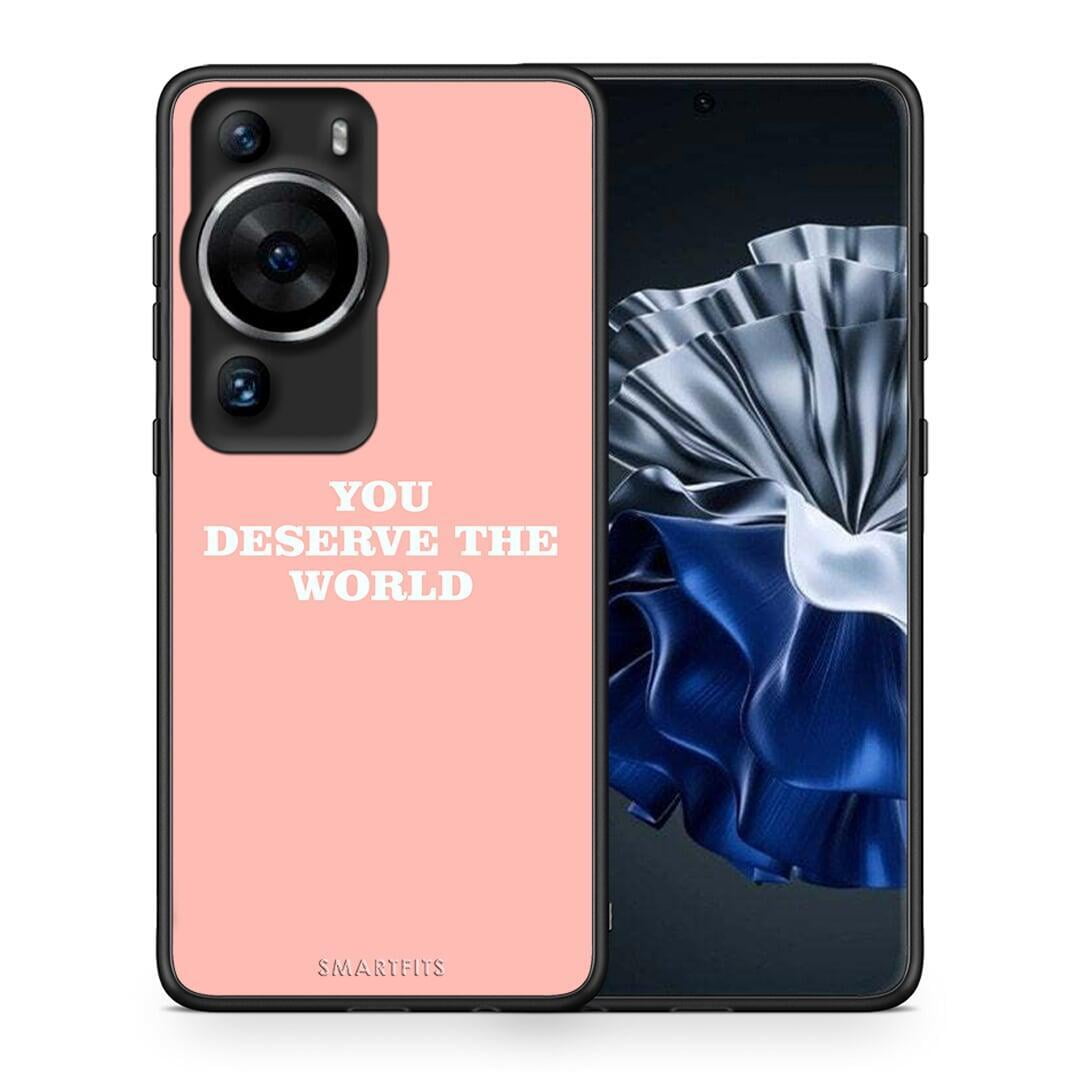 Θήκη Huawei P60 Pro You Deserve The World από τη Smartfits με σχέδιο στο πίσω μέρος και μαύρο περίβλημα | Huawei P60 Pro You Deserve The World Case with Colorful Back and Black Bezels