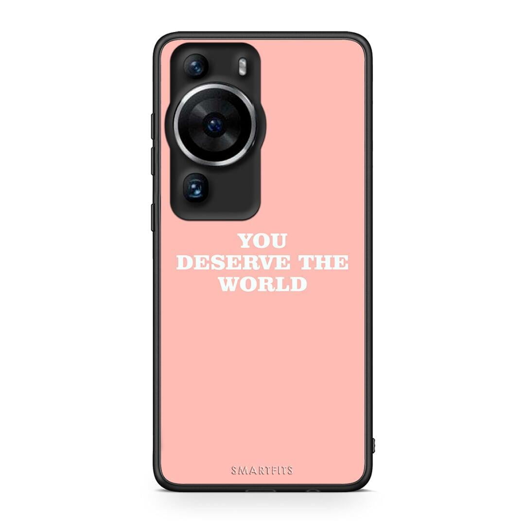 Θήκη Huawei P60 Pro You Deserve The World από τη Smartfits με σχέδιο στο πίσω μέρος και μαύρο περίβλημα | Huawei P60 Pro You Deserve The World Case with Colorful Back and Black Bezels