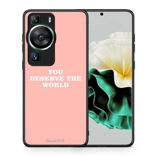 Θήκη Huawei P60 You Deserve The World από τη Smartfits με σχέδιο στο πίσω μέρος και μαύρο περίβλημα | Huawei P60 You Deserve The World Case with Colorful Back and Black Bezels