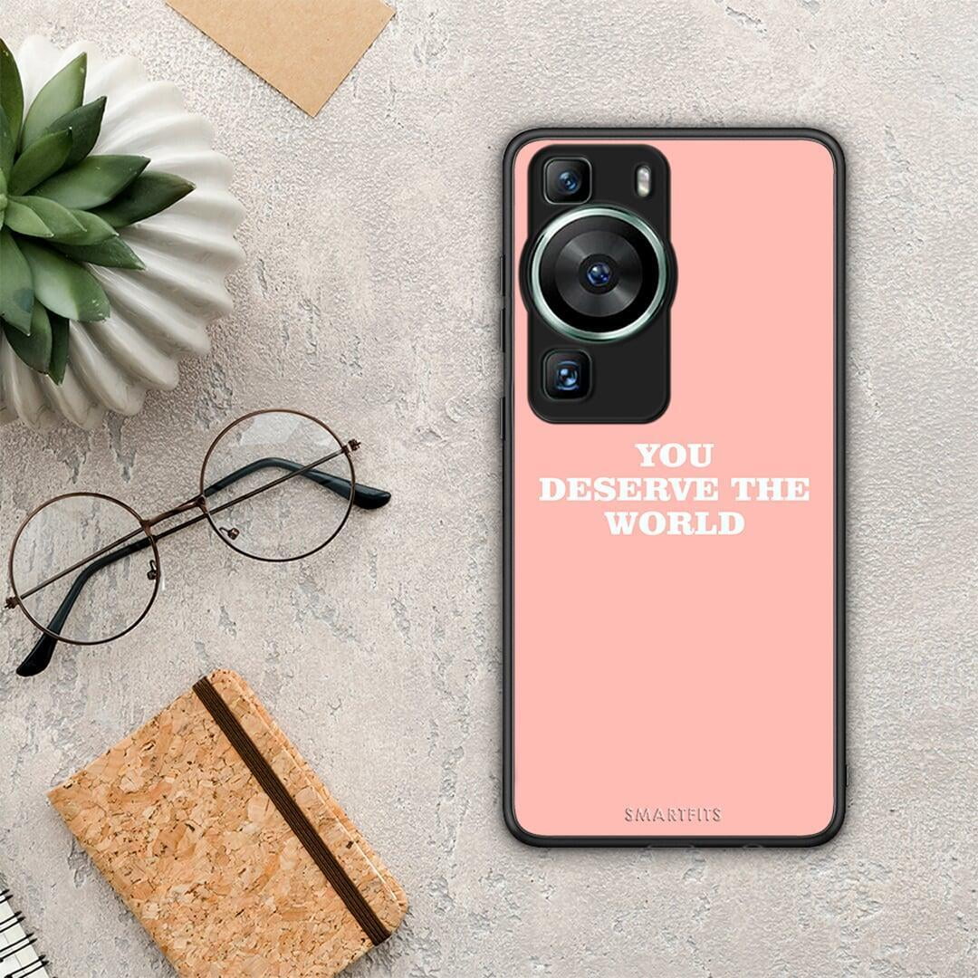 Θήκη Huawei P60 You Deserve The World από τη Smartfits με σχέδιο στο πίσω μέρος και μαύρο περίβλημα | Huawei P60 You Deserve The World Case with Colorful Back and Black Bezels