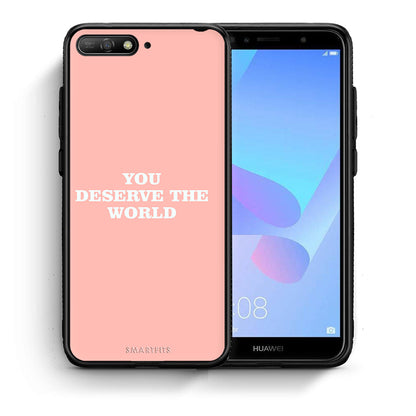 Θήκη Αγίου Βαλεντίνου Huawei Y6 2018 You Deserve The World από τη Smartfits με σχέδιο στο πίσω μέρος και μαύρο περίβλημα | Huawei Y6 2018 You Deserve The World case with colorful back and black bezels