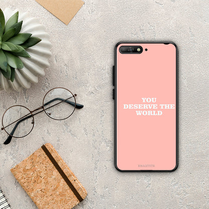 You Deserve The World - Huawei Y6 2018 / Honor 7A θήκη