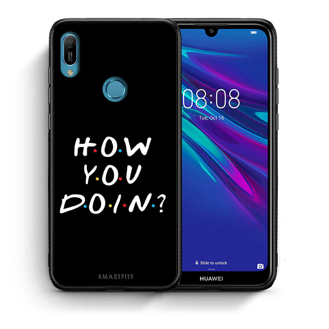 Θήκη Huawei Y6 2019 How You Doin από τη Smartfits με σχέδιο στο πίσω μέρος και μαύρο περίβλημα | Huawei Y6 2019 How You Doin case with colorful back and black bezels