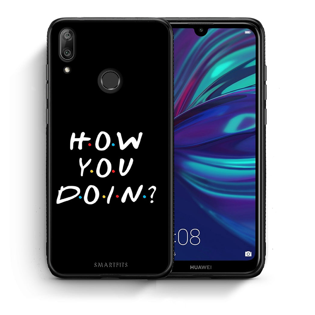 Θήκη Huawei Y7 2019 How You Doin από τη Smartfits με σχέδιο στο πίσω μέρος και μαύρο περίβλημα | Huawei Y7 2019 How You Doin case with colorful back and black bezels