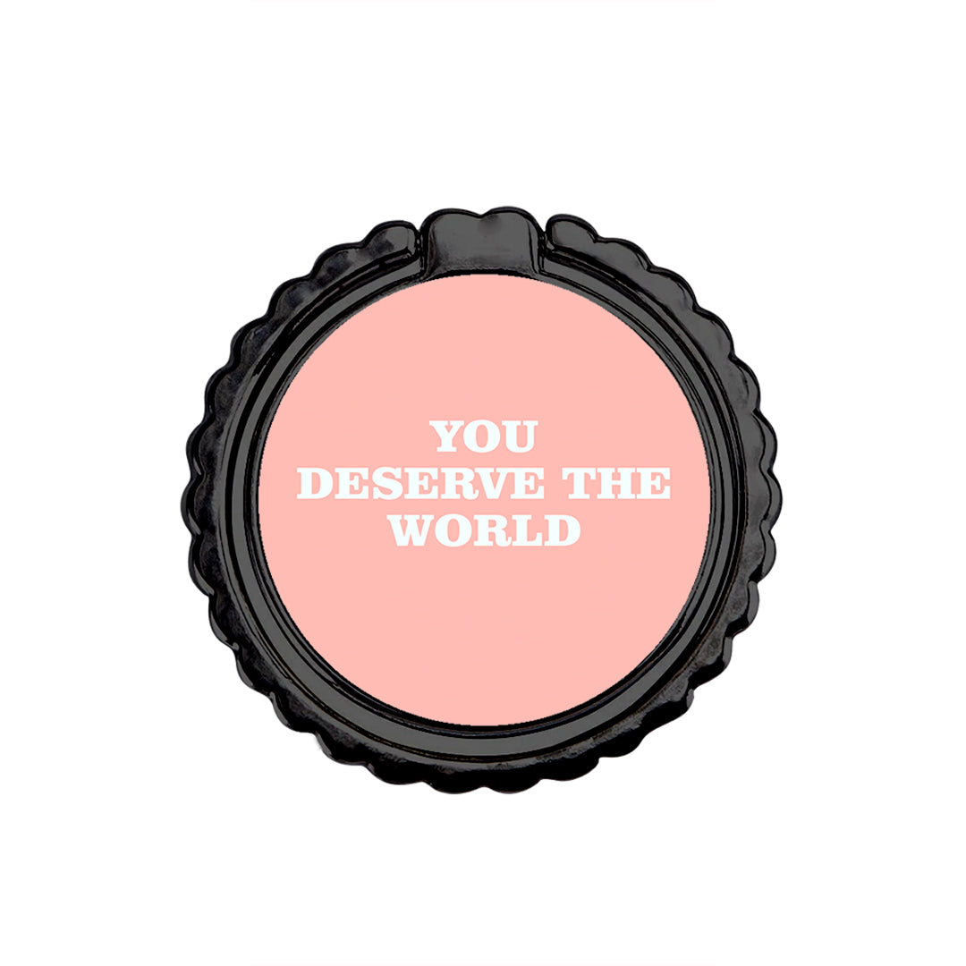 You Deserve The World - Μεταλλικό Δαχτυλίδι Κινητού