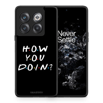 Θήκη OnePlus 10T How You Doin από τη Smartfits με σχέδιο στο πίσω μέρος και μαύρο περίβλημα | OnePlus 10T How You Doin case with colorful back and black bezels