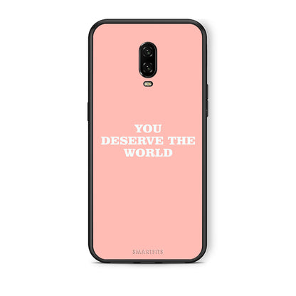 OnePlus 6T You Deserve The World Θήκη Αγίου Βαλεντίνου από τη Smartfits με σχέδιο στο πίσω μέρος και μαύρο περίβλημα | Smartphone case with colorful back and black bezels by Smartfits