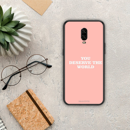 You Deserve The World - OnePlus 6T θήκη