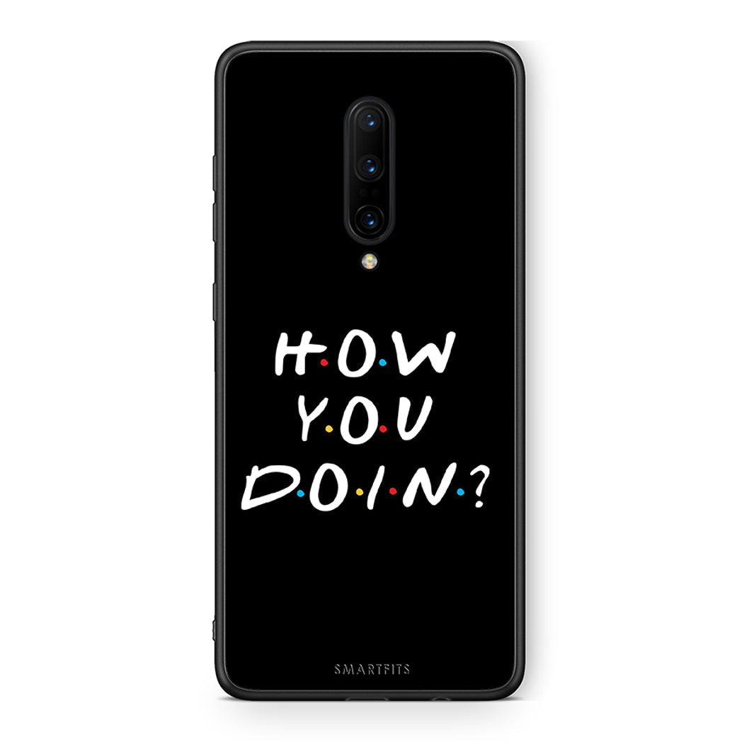 OnePlus 7 Pro How You Doin θήκη από τη Smartfits με σχέδιο στο πίσω μέρος και μαύρο περίβλημα | Smartphone case with colorful back and black bezels by Smartfits