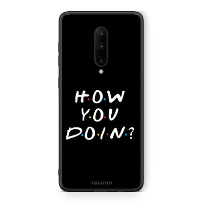 OnePlus 7 Pro How You Doin θήκη από τη Smartfits με σχέδιο στο πίσω μέρος και μαύρο περίβλημα | Smartphone case with colorful back and black bezels by Smartfits