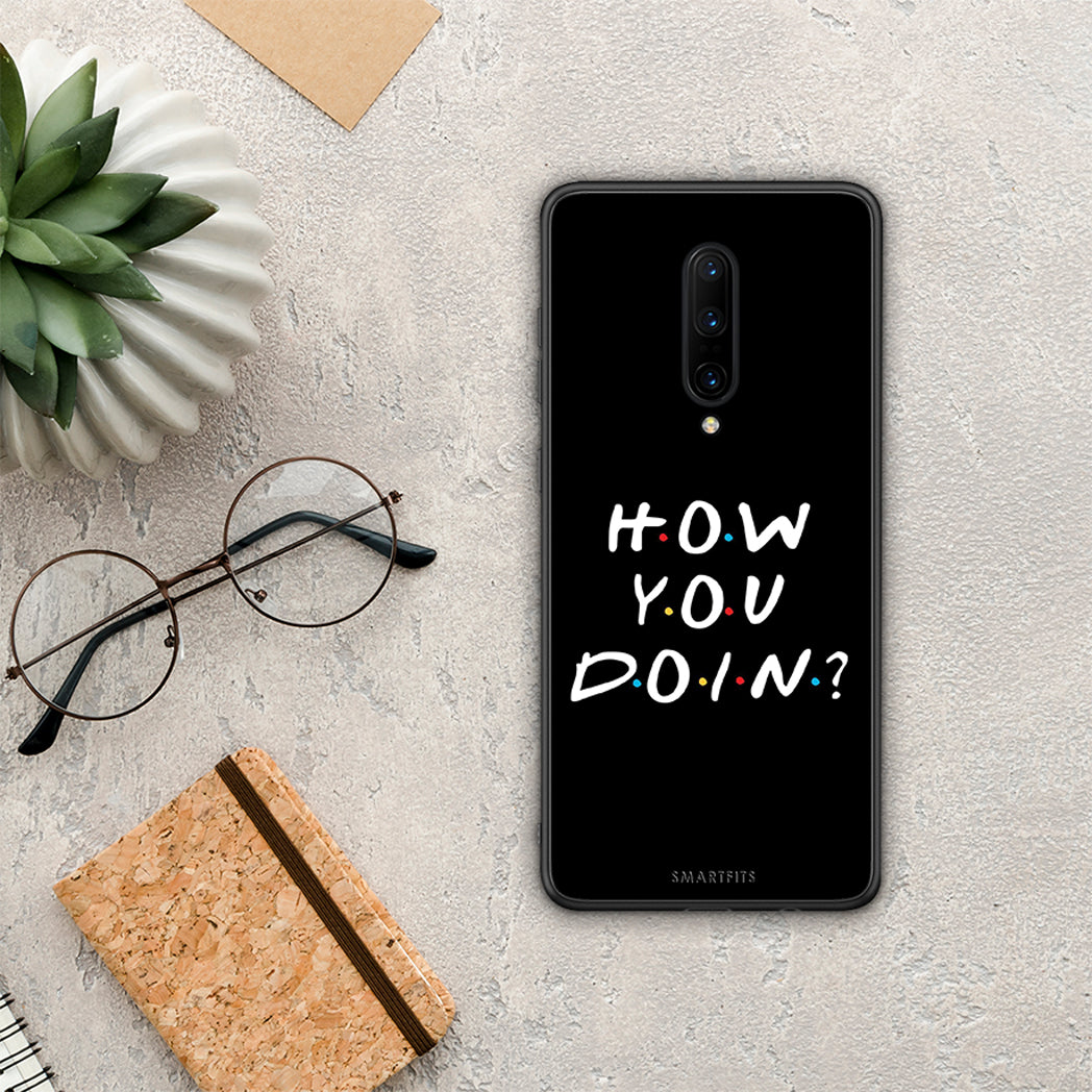 How You Doin - OnePlus 7 Pro θήκη