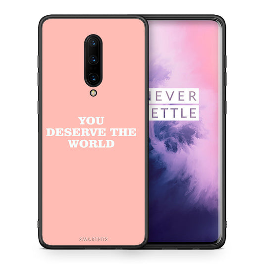 Θήκη Αγίου Βαλεντίνου OnePlus 7 Pro You Deserve The World από τη Smartfits με σχέδιο στο πίσω μέρος και μαύρο περίβλημα | OnePlus 7 Pro You Deserve The World case with colorful back and black bezels