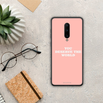 You Deserve The World - OnePlus 7 Pro θήκη