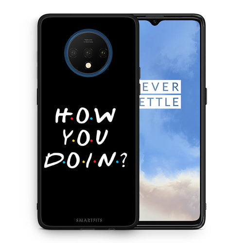 Θήκη OnePlus 7T How You Doin από τη Smartfits με σχέδιο στο πίσω μέρος και μαύρο περίβλημα | OnePlus 7T How You Doin case with colorful back and black bezels