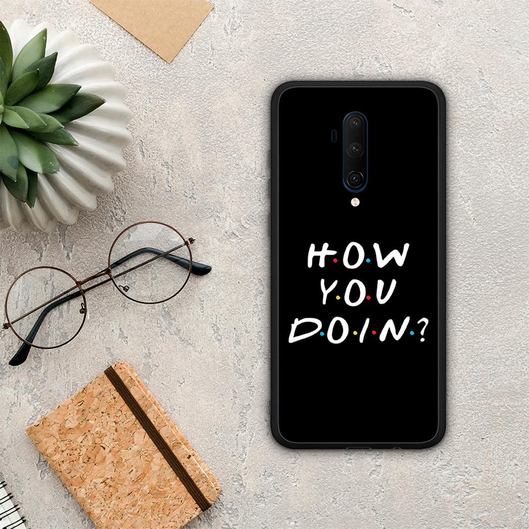 How You Doin - OnePlus 7T Pro θήκη