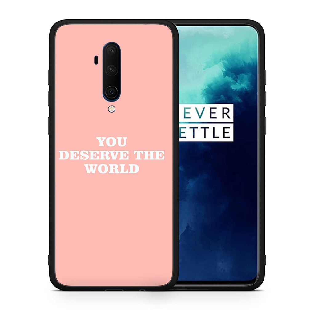 Θήκη Αγίου Βαλεντίνου OnePlus 7T Pro You Deserve The World από τη Smartfits με σχέδιο στο πίσω μέρος και μαύρο περίβλημα | OnePlus 7T Pro You Deserve The World case with colorful back and black bezels