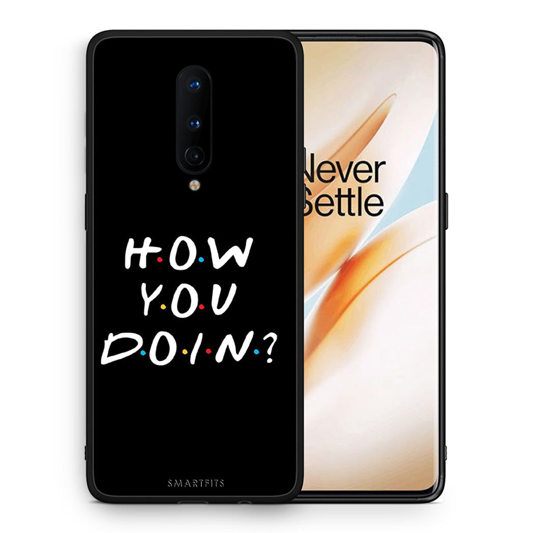 Θήκη OnePlus 8 How You Doin από τη Smartfits με σχέδιο στο πίσω μέρος και μαύρο περίβλημα | OnePlus 8 How You Doin case with colorful back and black bezels