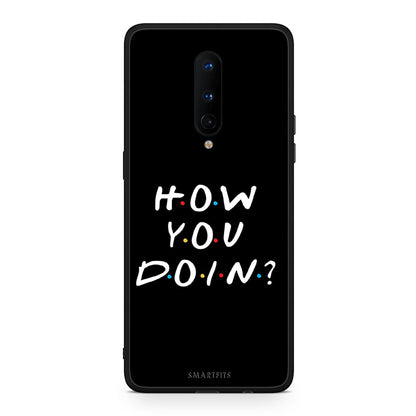 OnePlus 8 How You Doin θήκη από τη Smartfits με σχέδιο στο πίσω μέρος και μαύρο περίβλημα | Smartphone case with colorful back and black bezels by Smartfits