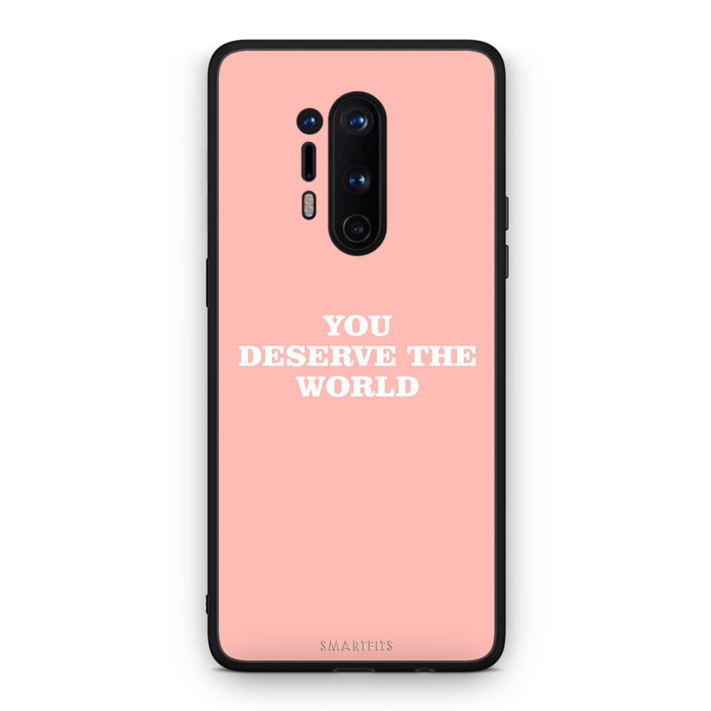 OnePlus 8 Pro You Deserve The World Θήκη Αγίου Βαλεντίνου από τη Smartfits με σχέδιο στο πίσω μέρος και μαύρο περίβλημα | Smartphone case with colorful back and black bezels by Smartfits