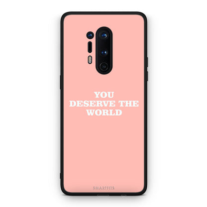 OnePlus 8 Pro You Deserve The World Θήκη Αγίου Βαλεντίνου από τη Smartfits με σχέδιο στο πίσω μέρος και μαύρο περίβλημα | Smartphone case with colorful back and black bezels by Smartfits