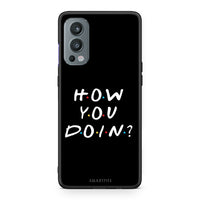 Thumbnail for OnePlus Nord 2 5G How You Doin θήκη από τη Smartfits με σχέδιο στο πίσω μέρος και μαύρο περίβλημα | Smartphone case with colorful back and black bezels by Smartfits