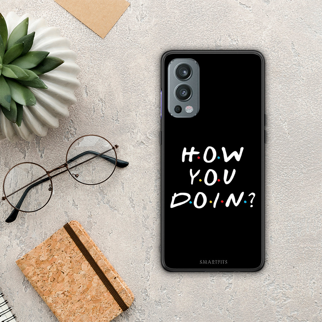 How You Doin - OnePlus Nord 2 5G θήκη