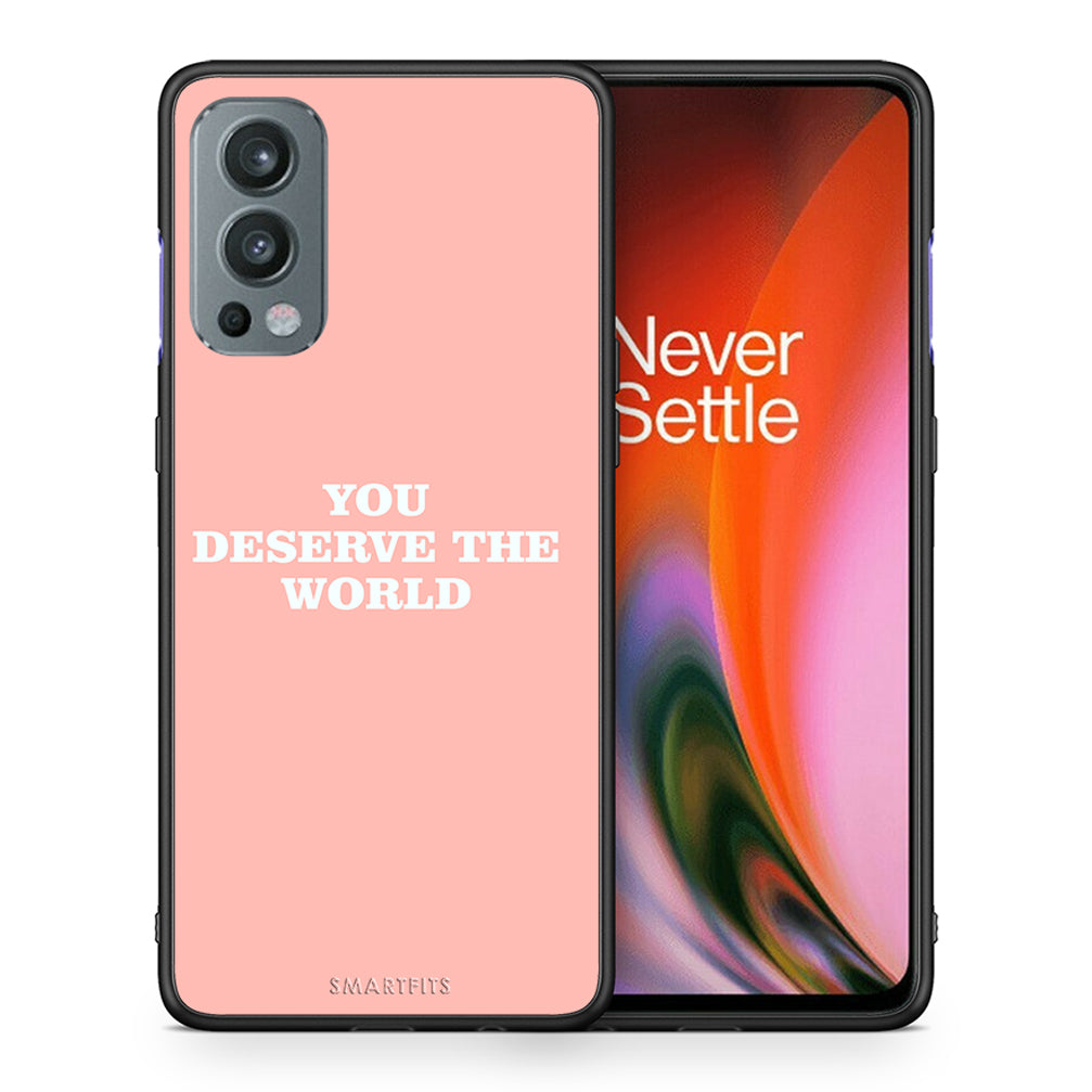 Θήκη Αγίου Βαλεντίνου OnePlus Nord 2 5G You Deserve The World από τη Smartfits με σχέδιο στο πίσω μέρος και μαύρο περίβλημα | OnePlus Nord 2 5G You Deserve The World case with colorful back and black bezels