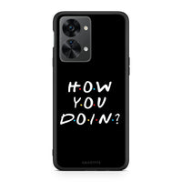Thumbnail for OnePlus Nord 2T How You Doin θήκη από τη Smartfits με σχέδιο στο πίσω μέρος και μαύρο περίβλημα | Smartphone case with colorful back and black bezels by Smartfits