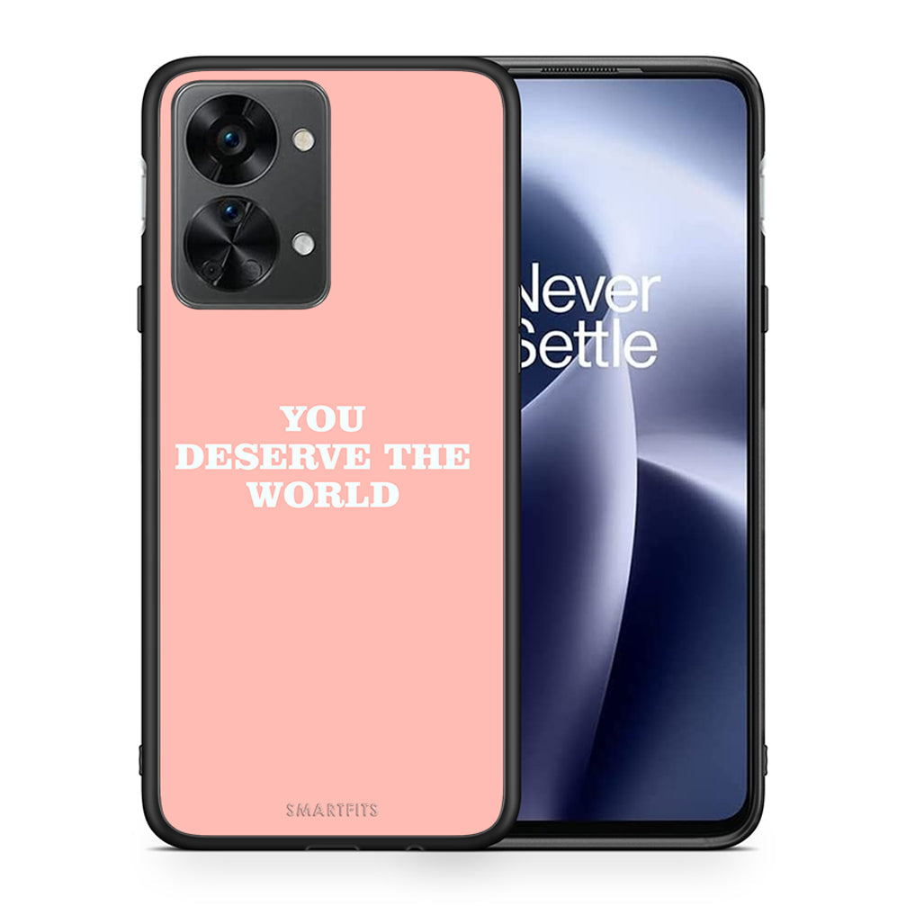 Θήκη Αγίου Βαλεντίνου OnePlus Nord 2T You Deserve The World από τη Smartfits με σχέδιο στο πίσω μέρος και μαύρο περίβλημα | OnePlus Nord 2T You Deserve The World case with colorful back and black bezels