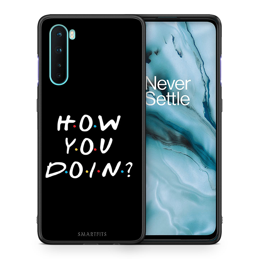 Θήκη OnePlus Nord 5G How You Doin από τη Smartfits με σχέδιο στο πίσω μέρος και μαύρο περίβλημα | OnePlus Nord 5G How You Doin case with colorful back and black bezels