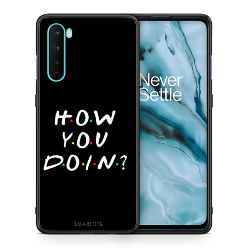 Θήκη OnePlus Nord 5G How You Doin από τη Smartfits με σχέδιο στο πίσω μέρος και μαύρο περίβλημα | OnePlus Nord 5G How You Doin case with colorful back and black bezels