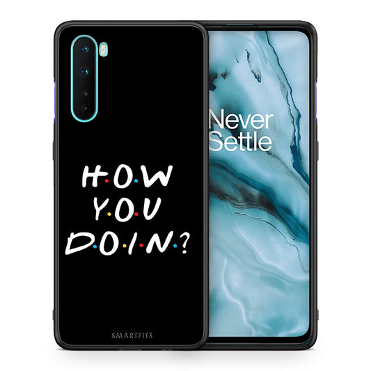 Θήκη OnePlus Nord 5G How You Doin από τη Smartfits με σχέδιο στο πίσω μέρος και μαύρο περίβλημα | OnePlus Nord 5G How You Doin case with colorful back and black bezels