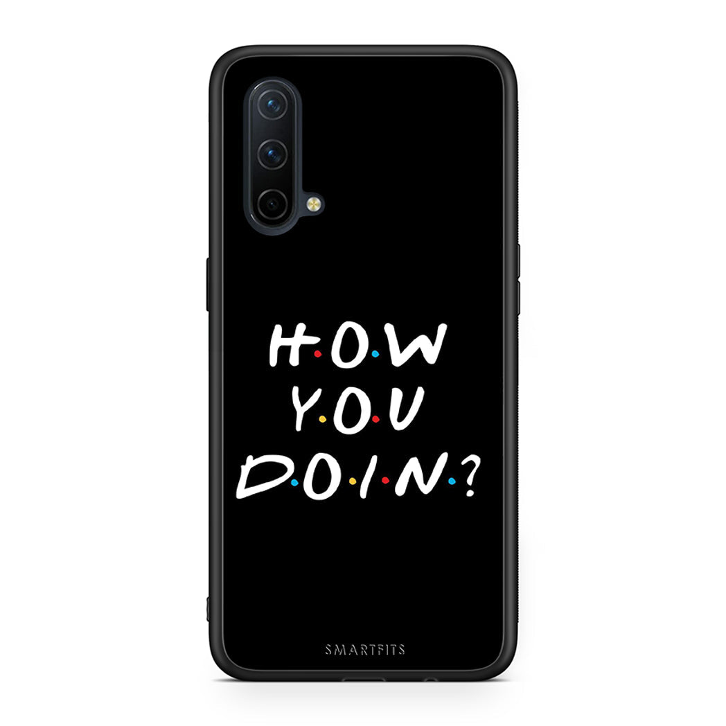 OnePlus Nord CE 5G How You Doin θήκη από τη Smartfits με σχέδιο στο πίσω μέρος και μαύρο περίβλημα | Smartphone case with colorful back and black bezels by Smartfits