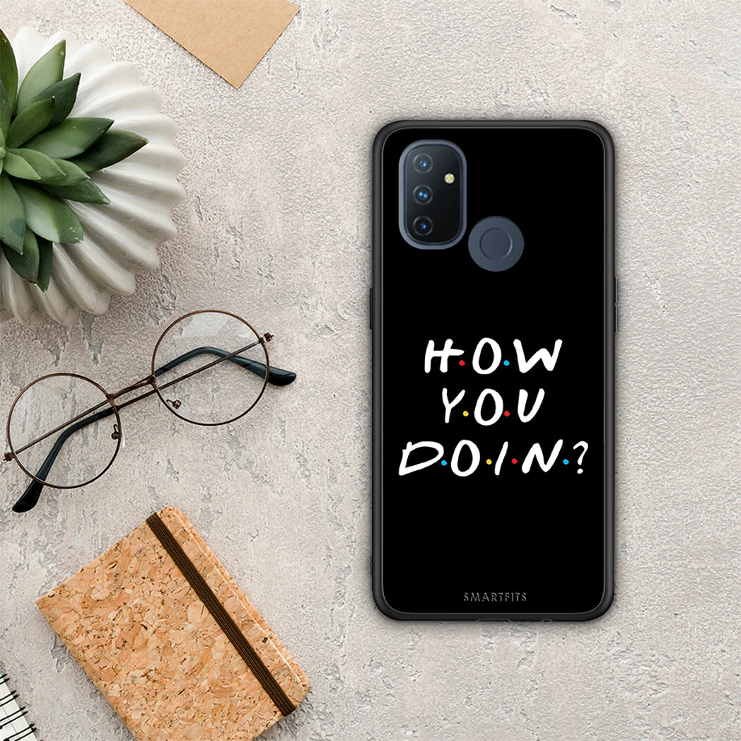 How You Doin - OnePlus Nord N100 θήκη